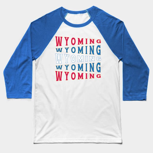 NATIONAL TEXT ART USA WYOMING Baseball T-Shirt by LAVA-ROMA-NOVA